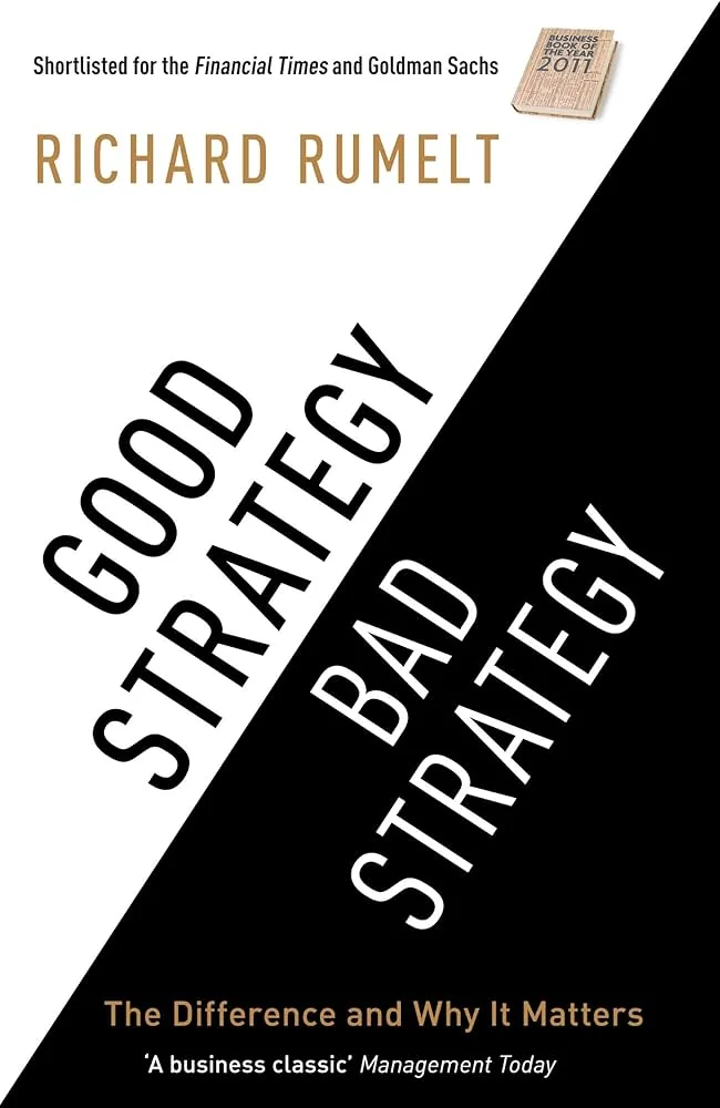 Good Strategy Bad Strategy by Richard Rumelt